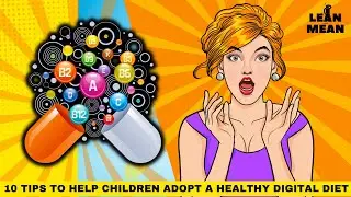 10 Tips To Help Children Adopt A Healthy Digital Diet