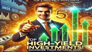 🚀 Top 5 High Yield Investment Strategies for 2025 &ndash; Maximize Your Returns NOW! 💰