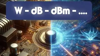 Curso RF y Microondas - 1.2 Diferencias entre W, dB, dBm, etc..