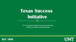 An Overview of the Texas Success Initiative and UNT's Process
