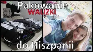 ► Pakowanie walizki do HISZPANII! ◄
