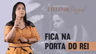 Pastora Helena Raquel  -  Fica na Porta do Rei