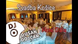 DJ na svadbu Košice  Hotel Dália  VideoDJ Dušan Dojčár