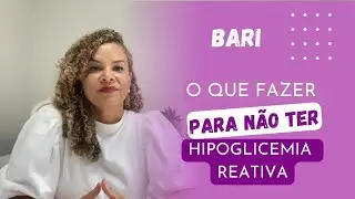 Como evitar a hipoglicemia reativa pós bariátrica