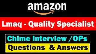 Amazon Chime Interview | Quality Specialist Lmaq Ops Round Questions And Answers