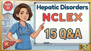Liver Disorders NCLEX RN Review: Hepatitis, Cirrhosis, Liver cancer, Liver |Case Study Liver Failure
