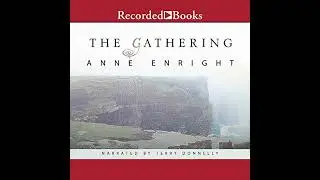 Gathering by Anne Enright | Full Audiobook