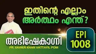 ABHISHEKAGNI 1008 | FR. XAVIER KHAN VATTAYIL PDM