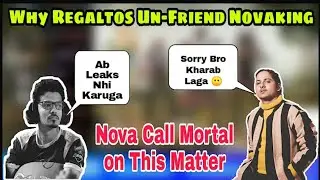 Regaltos Unfriend Novaking || Nova Call Mortal On This Matter || Pubg Mobile