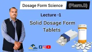 Tablet Dosage Form| Pharm.D| 2nd Prof| Pharmaceutics-II |  Dosage Form Science| Lecture 1
