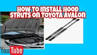 how to install hood struts on toyota avalon 2008