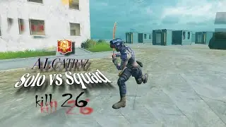 Solo vs squad | ALCATRAZ  | KILL 26 #Broken,#CodNarco, #IFreg,#AKman,#Lotex, new videos