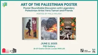 🎥 Replay: Art of the Palestinian Poster Roundtable Discussion at P21 Gallery | Shubbak Festival 2025