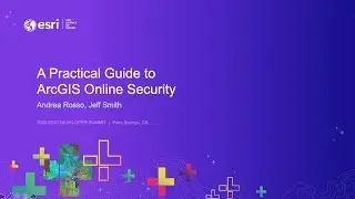 A Practical Guide to ArcGIS Online Security