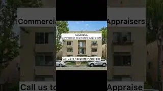 PASADENA Commercial Real Estate Appraiser. Call Us to Accurately Appraise!