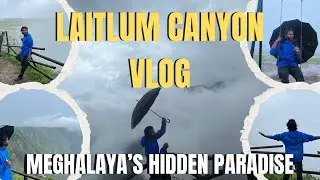 Laitlum Canyon in Monsoon | Meghalaya&rsquo;s Hidden Paradise