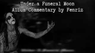 Darkthrone - Under a Funeral Moon (Album Commentary by Fenriz)