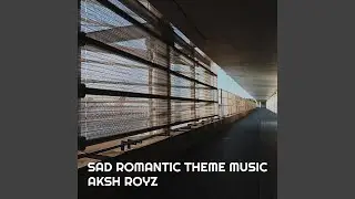 Sad Romantic Theme Music