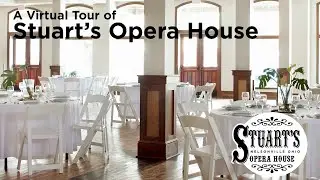 A Virtual Tour of Stuart's Opera House