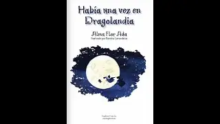 HABIA UNA VEZ EN DRAGOLANDIA POR ALMA FLOR ADA- FROG STREET