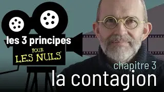 les 3 principes pour les nuls | #03 la contagion [4k]