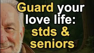 STDs in Seniors: Protect Your Sexual Health After 60 [Senior Health]