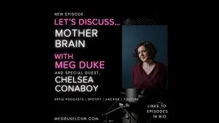 Mother Brain | Let's Discuss... with Special Guest, Chelsea Conaboy