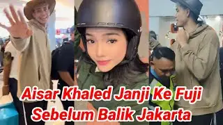 JANJI AISAR KHALED KE UTI FUJI SEBELUM TINGGALKAN PADANG