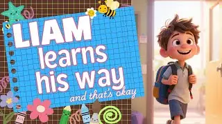 Liam Learns His Way