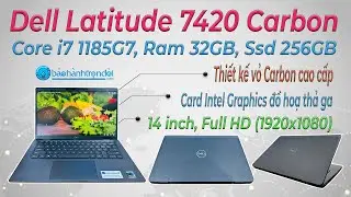 Dell Latitude 7420 - Phiên bản vỏ Carbon, Ram 32GB xử lý đa nghiệm đồ hoạ mạnh mẽ chỉ 10.7 triệu