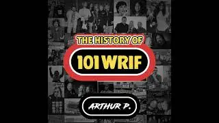 The History of WRIF 101FM Detroit - Chapter I Arthur Penhallow