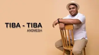 Andmesh - Tiba Tiba (Lirik)