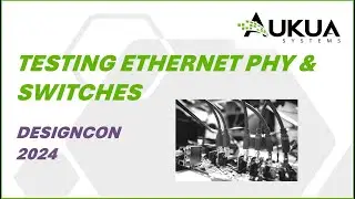 Ethernet PHY and Switch Test Equipment from Aukua Systems at DesignCon2024