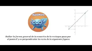 Geometría PRECB - Hallar la forma general de una ecuación de la recta perpendicular a un punto
