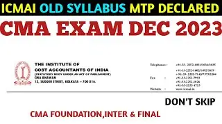 ICMAI OLD SYLLYBUS  MTP RELEASE || CMA EXAM DEC 2023