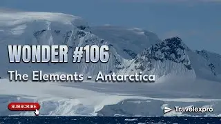 Wonder #106 | The Elements - Natural Wonder of Antarctica's Wildest Forces! ❄️🌪️