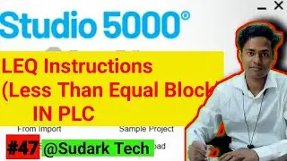 LEQ (Less Than Equal) Instructions in Studio 5000 PLC | Automation | PLC Programming | Sudark Tech