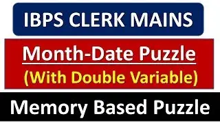 Month-Date Based Puzzle With Double Variable || IBPS CLERK MAINS 2019