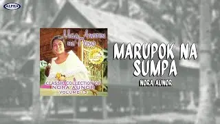 MARUPOK NA SUMPA - Nora Aunor (Official Audio) #noraaunor #superstar #ateguy