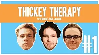 Raw and Uncut! - Thickey Therapy #1