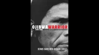 Ojibwa warrior   Dennis Banks and the rise of the American    Dennis Banks part 2