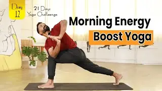 21 Days Free Yoga Challenge || Day 12 Morning Energy Boost Yoga
