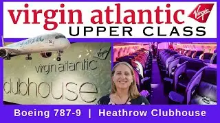 Virgin Atlantic Upper Class | Boeing 787-9 and Heathrow Clubhouse