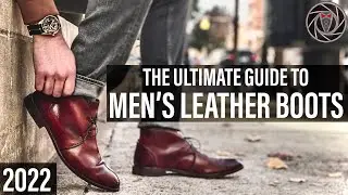 STAND OUT | The ULTIMATE 2022 Guide to Men's Leather Boots | Chukka | Chelsea | Derby | Jodphur