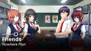 Student Transfer - Friends: Nowhere Man