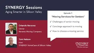 Moving Services for Seniors with Orlando Nevarez - SYNERGY Sessions E7