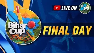 FINAL DAY | BIHAR CUP 2025 | SEASON 1