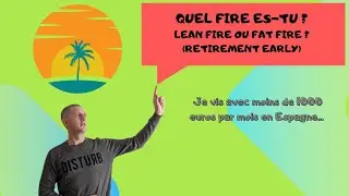 Quel FIRE es-tu ? LeanFIRE ou FatFIRE (ind&eacute;pendance financi&egrave;re)