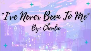 I've Never Been To Me by Charlene | Lyrics