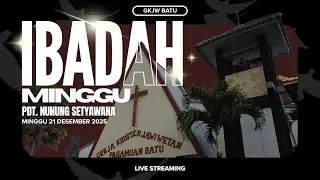 Ibadah Minggu GKJW Batu Minggu, 21 Desember 2025 I Pdt. Nunung Setyawahana